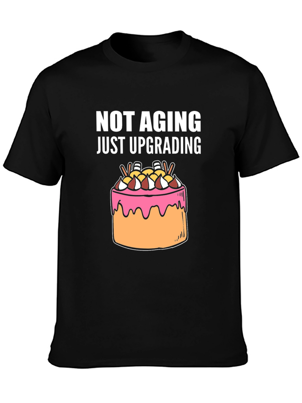 Not Aging Upgrading Graphic Tee