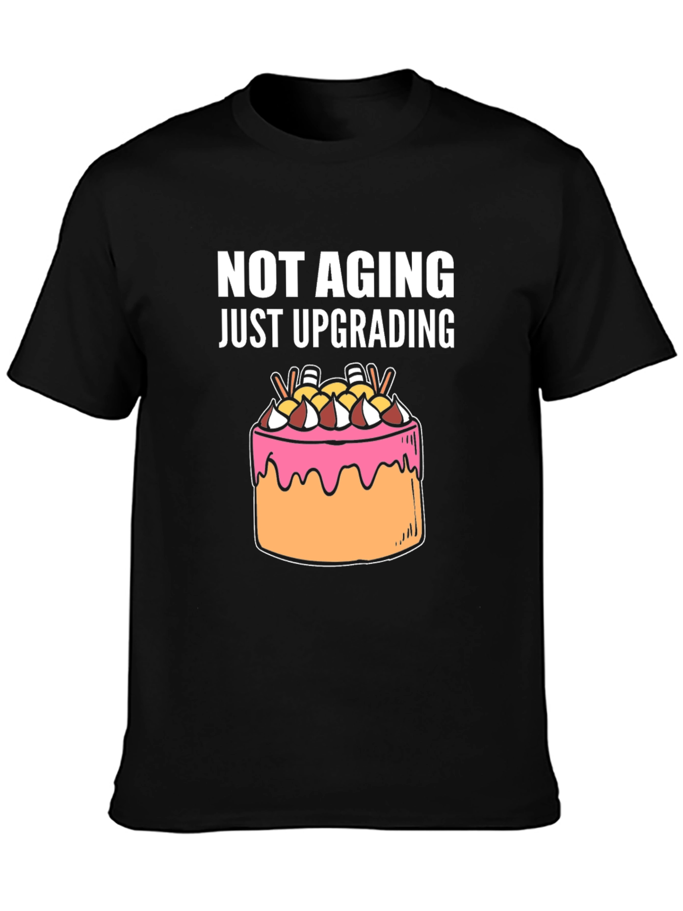 Not Aging Upgrading Graphic Tee