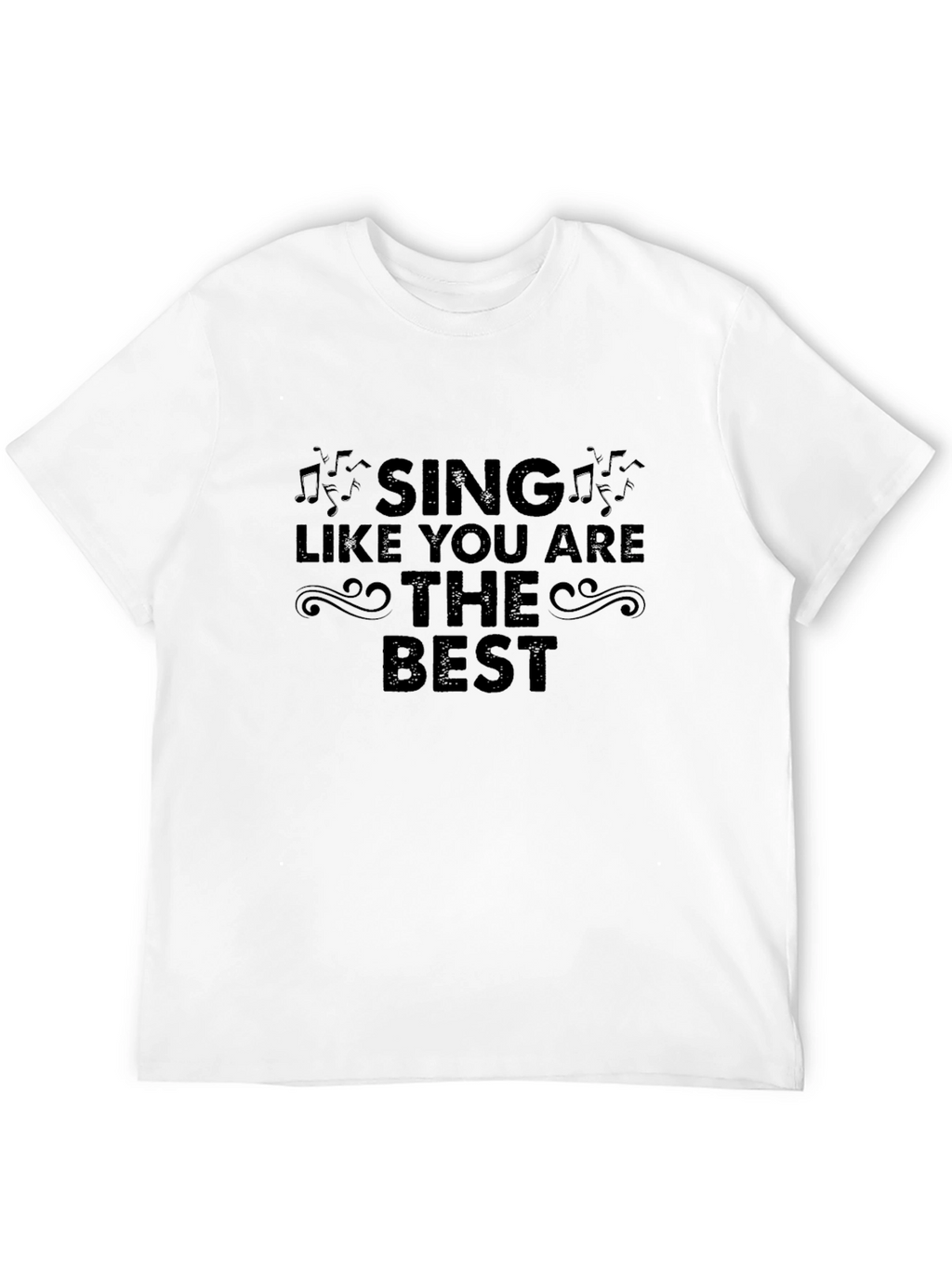 Sing Like You Are The Best Black T-Shirt