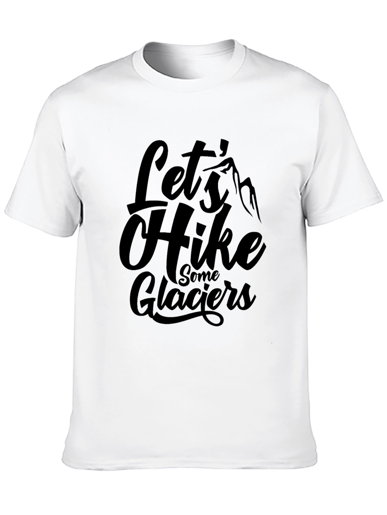 Lets Hike Some Glaciers Black Graphic T-Shirt