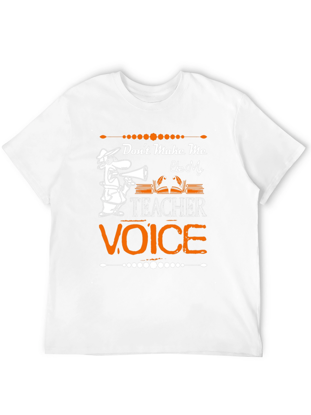 Teacher Voice T-Shirt Funny Teaching Apparel