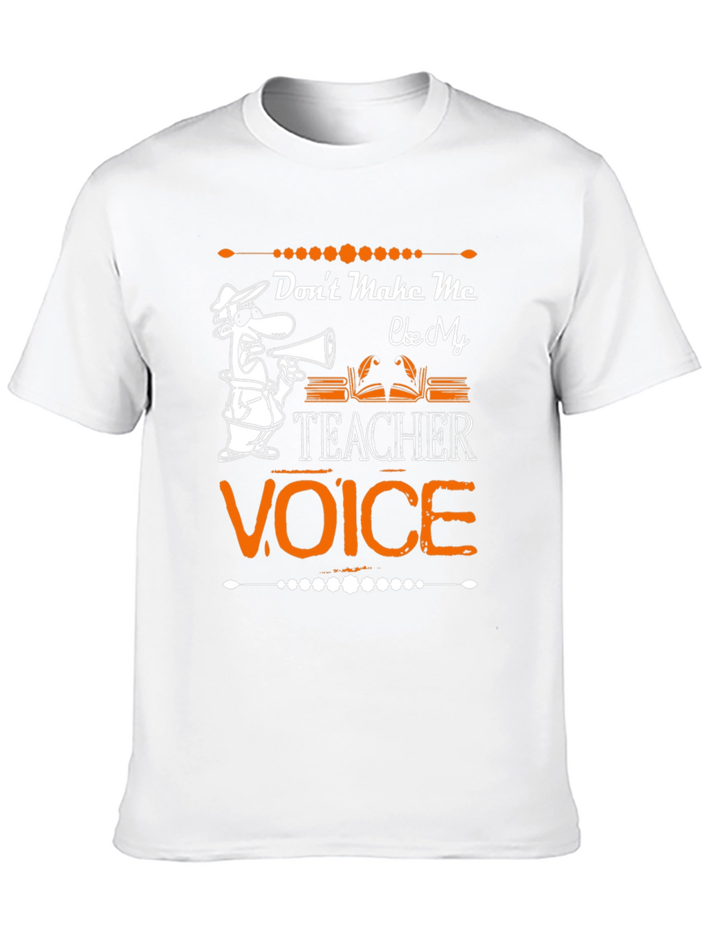 Teacher Voice T-Shirt Funny Teaching Apparel