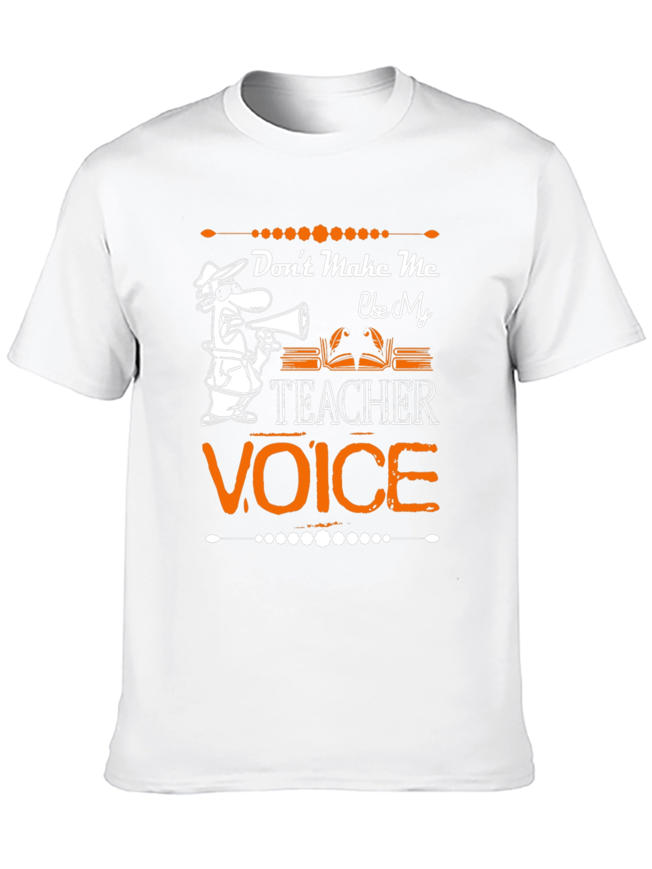 Teacher Voice T-Shirt Funny Teaching Apparel