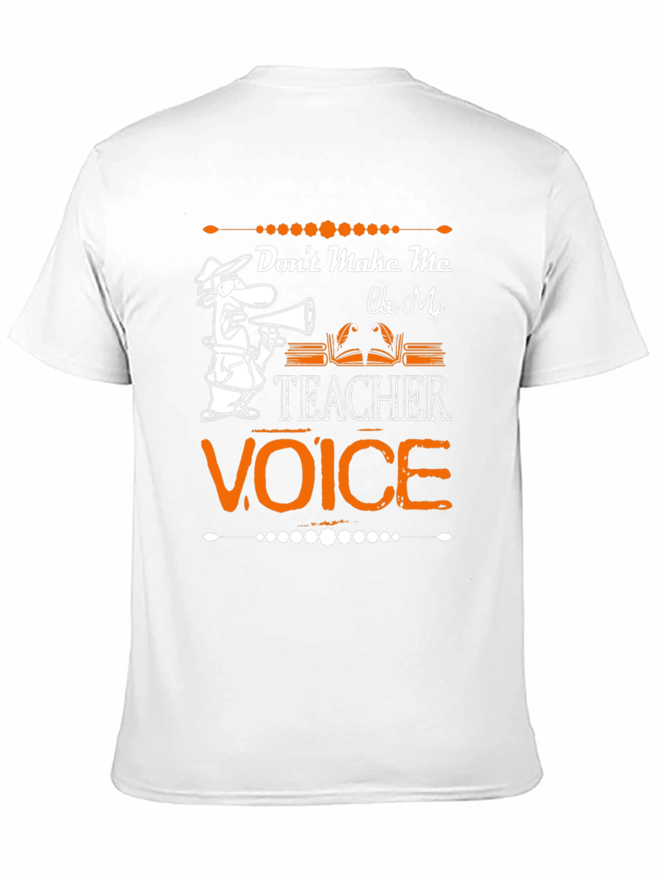 Teacher Voice T-Shirt Funny Teaching Apparel