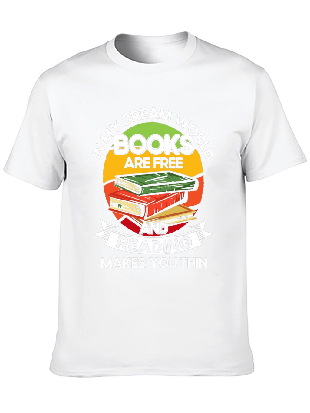 Book Lover T-Shirt: Reading Makes You Thin