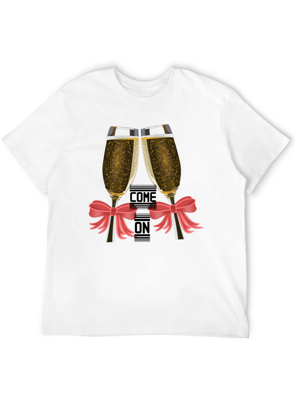 Come On Champagne Toast T-Shirt