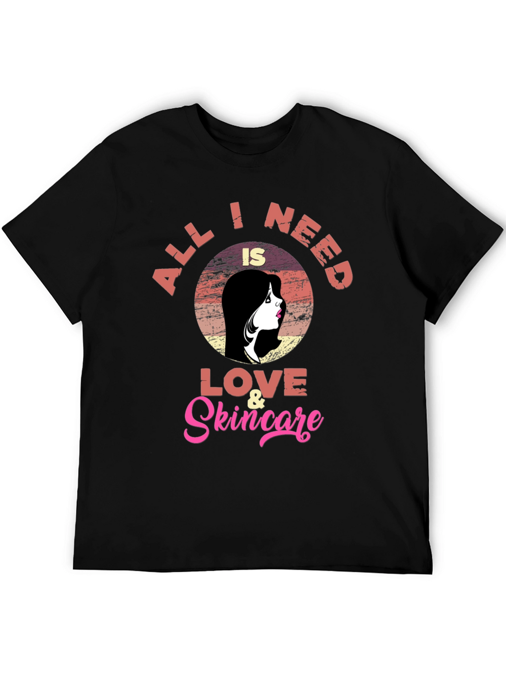 Love & Skincare T-Shirt - All I Need Tee