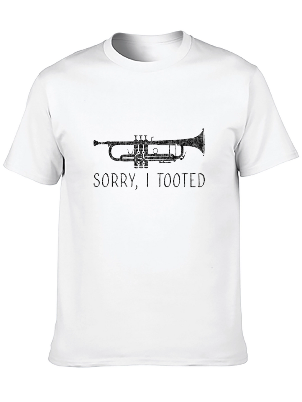 Sorry I Tooted Trumpet Graphic Tee