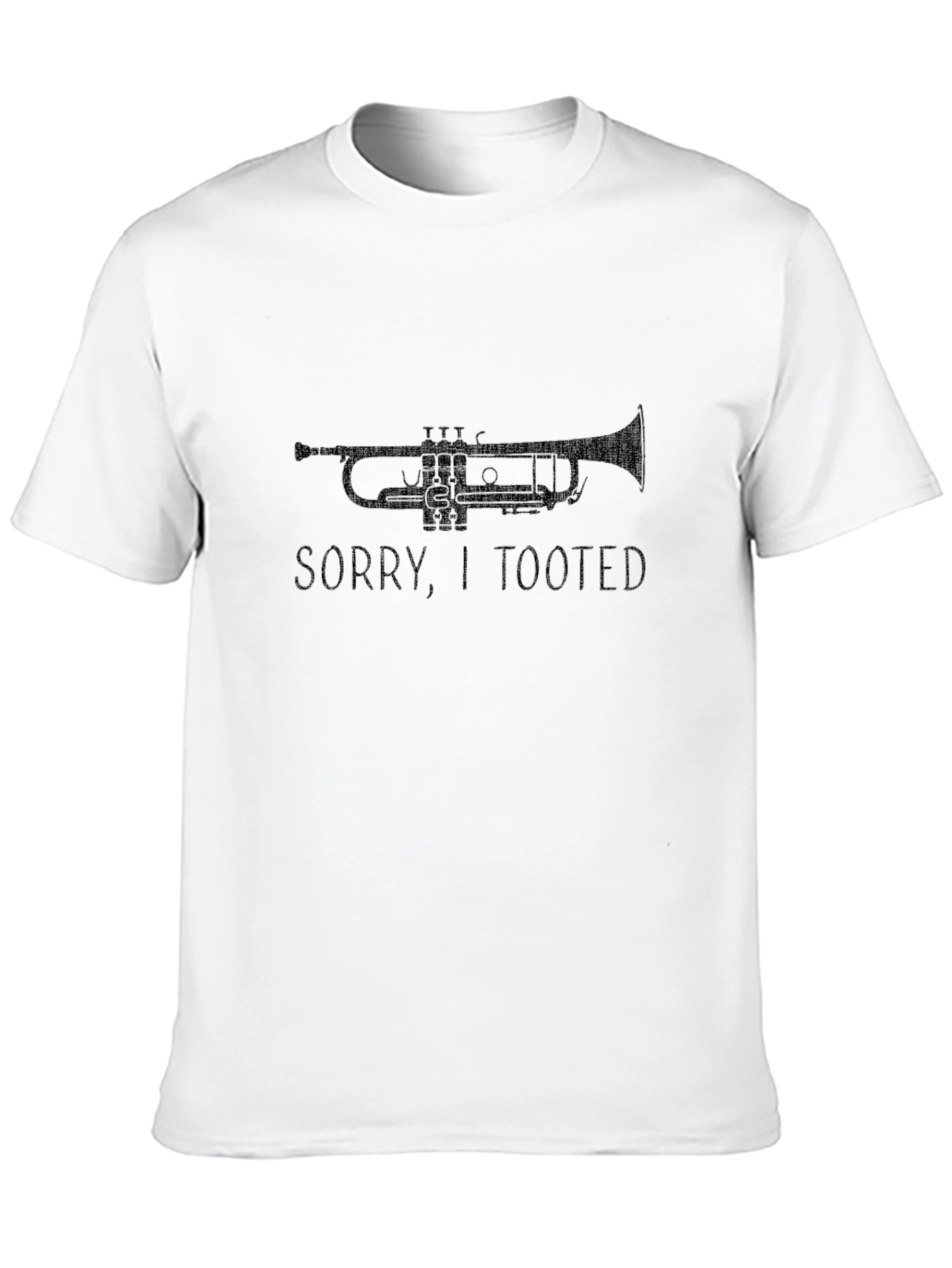 Sorry I Tooted Trumpet Graphic Tee