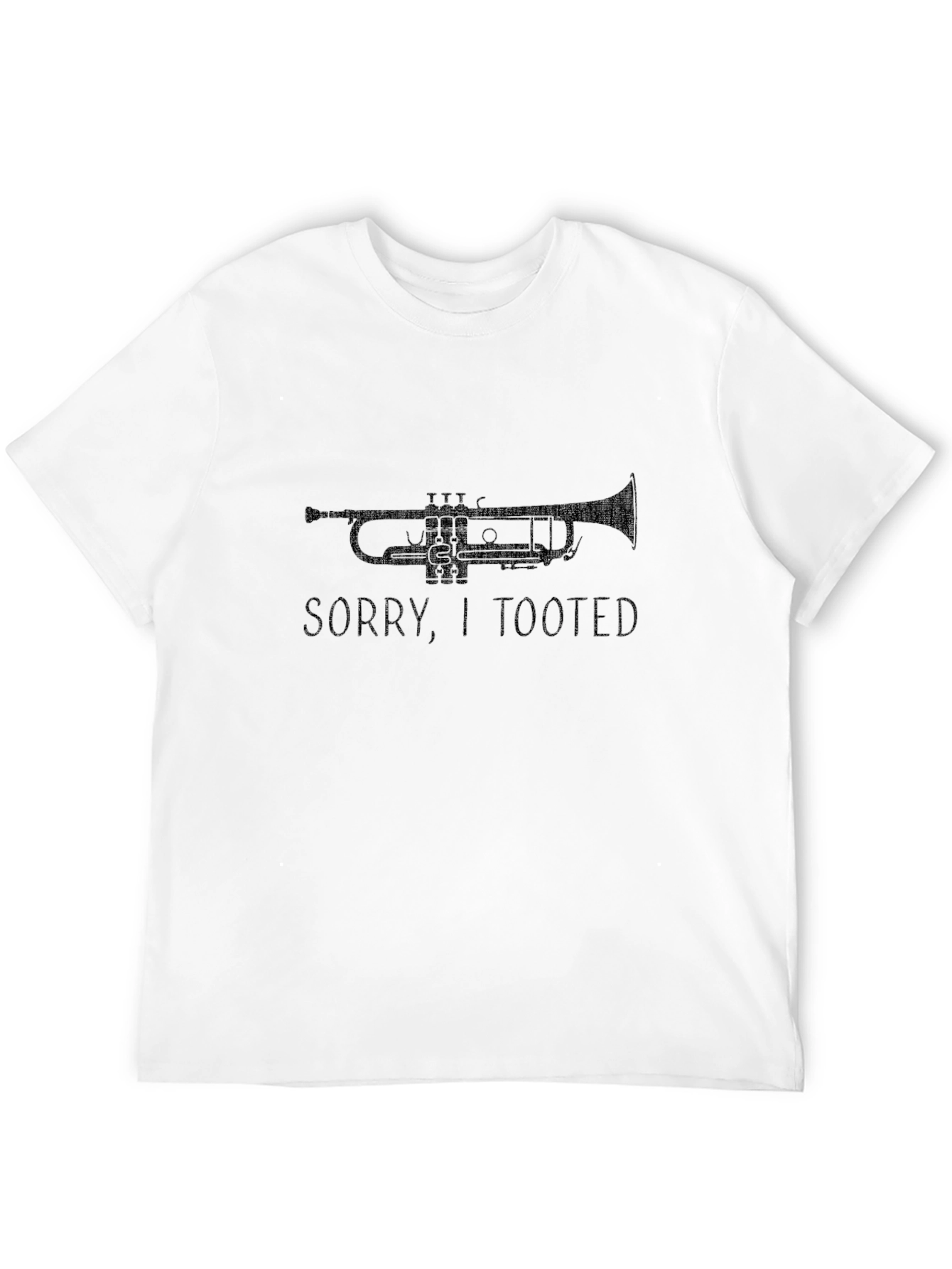 Sorry I Tooted Trumpet Graphic Tee
