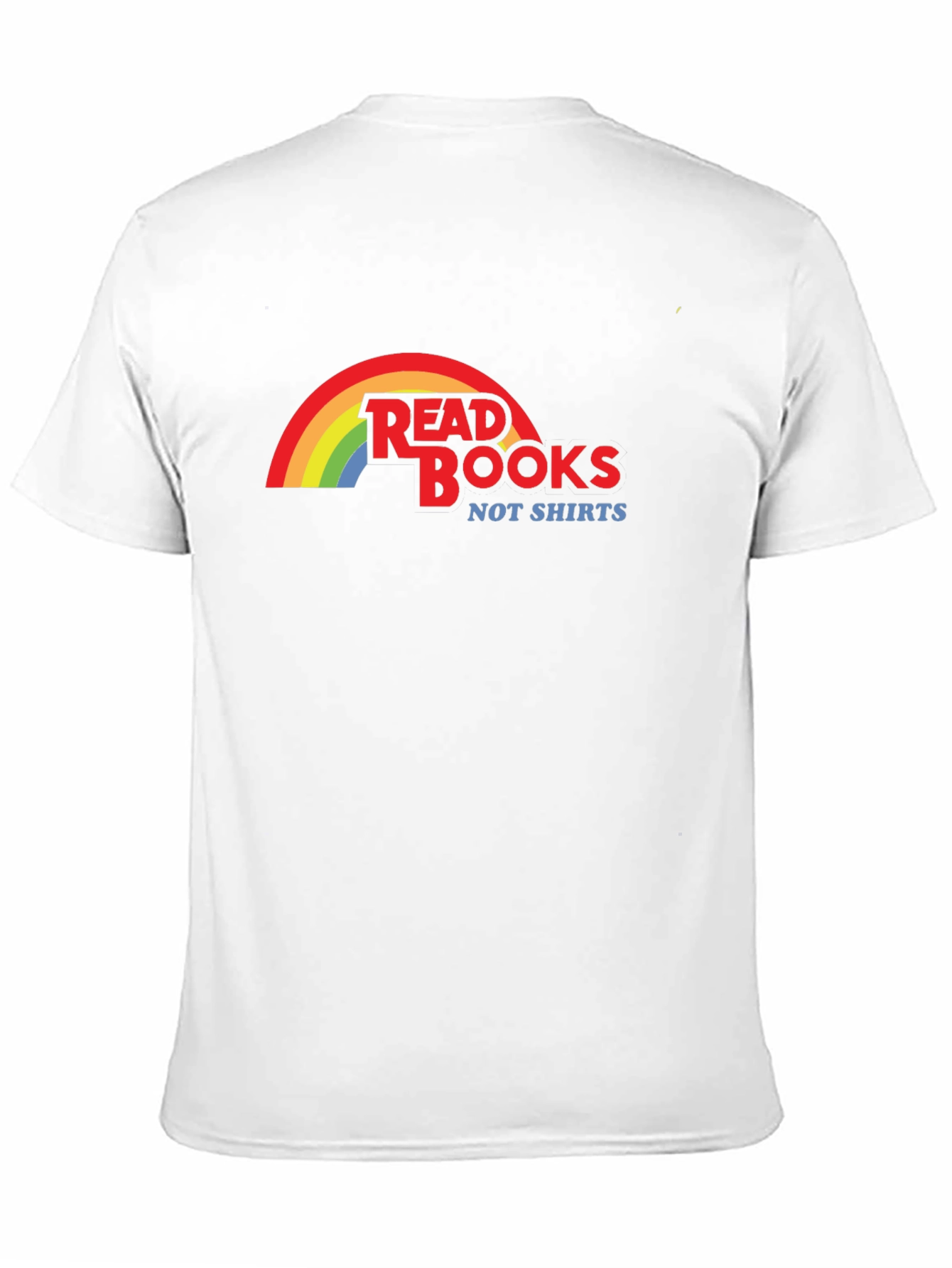 Read Books Not Shirts T-Shirt Rainbow Design