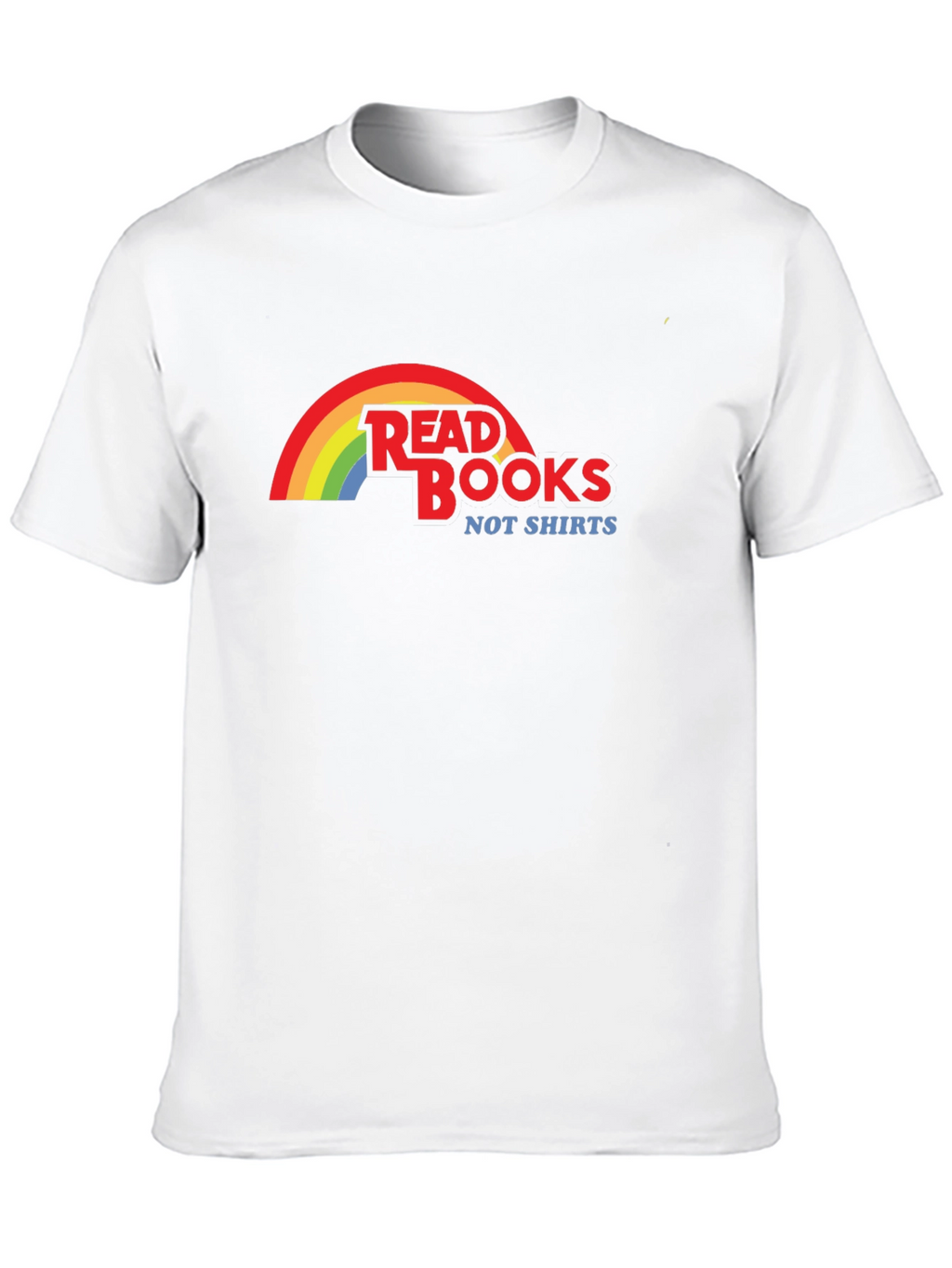 Read Books Not Shirts T-Shirt Rainbow Design