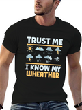 Trust Me I Know My Wheather Mens Black T-Shirt