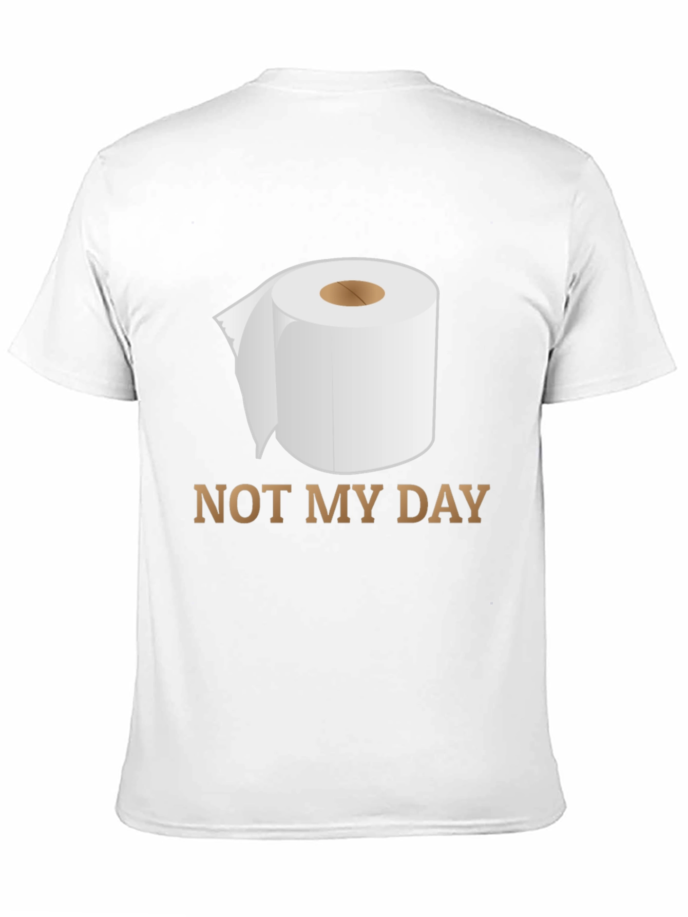 Not My Day Toilet Paper Humor Graphic Tee