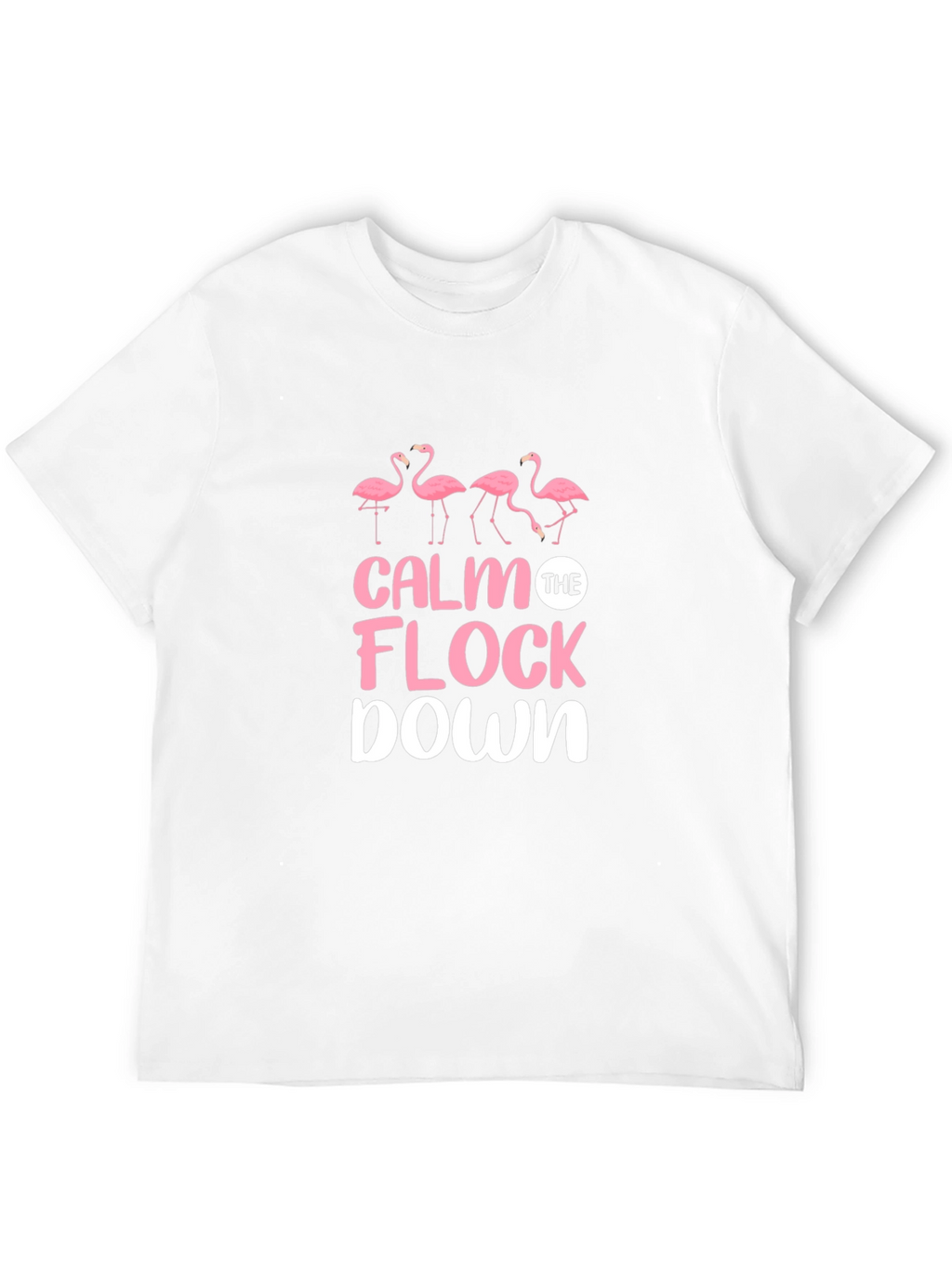 Calm The Flock Down Flamingo Graphic Tee