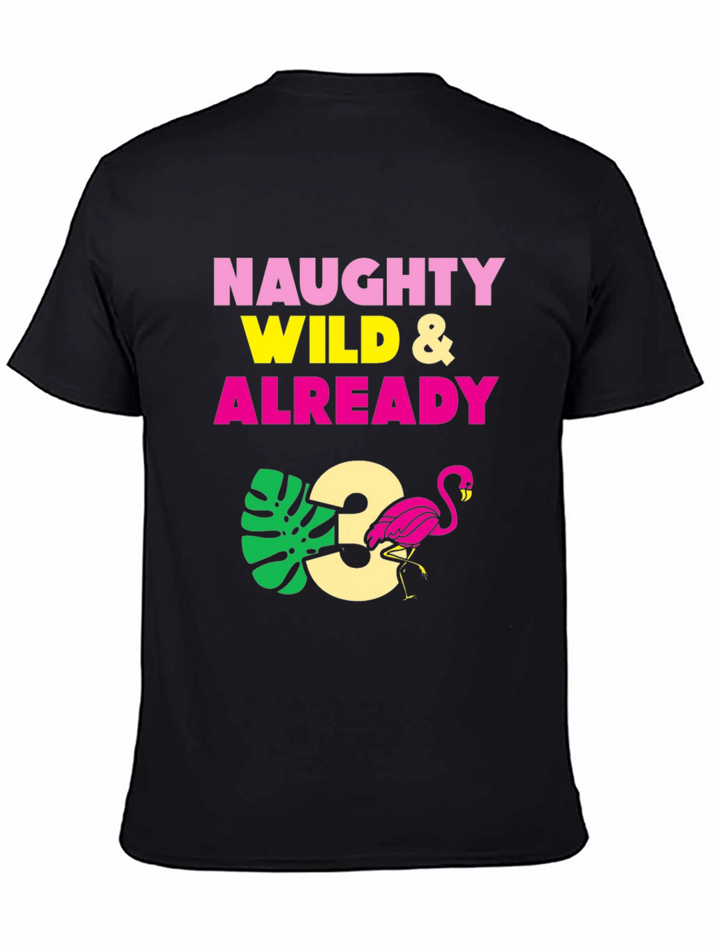 Naughty Wild & Already 3 Birthday T-Shirt