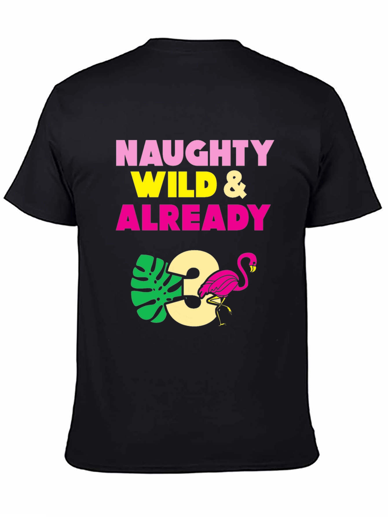 Naughty Wild & Already 3 Birthday T-Shirt