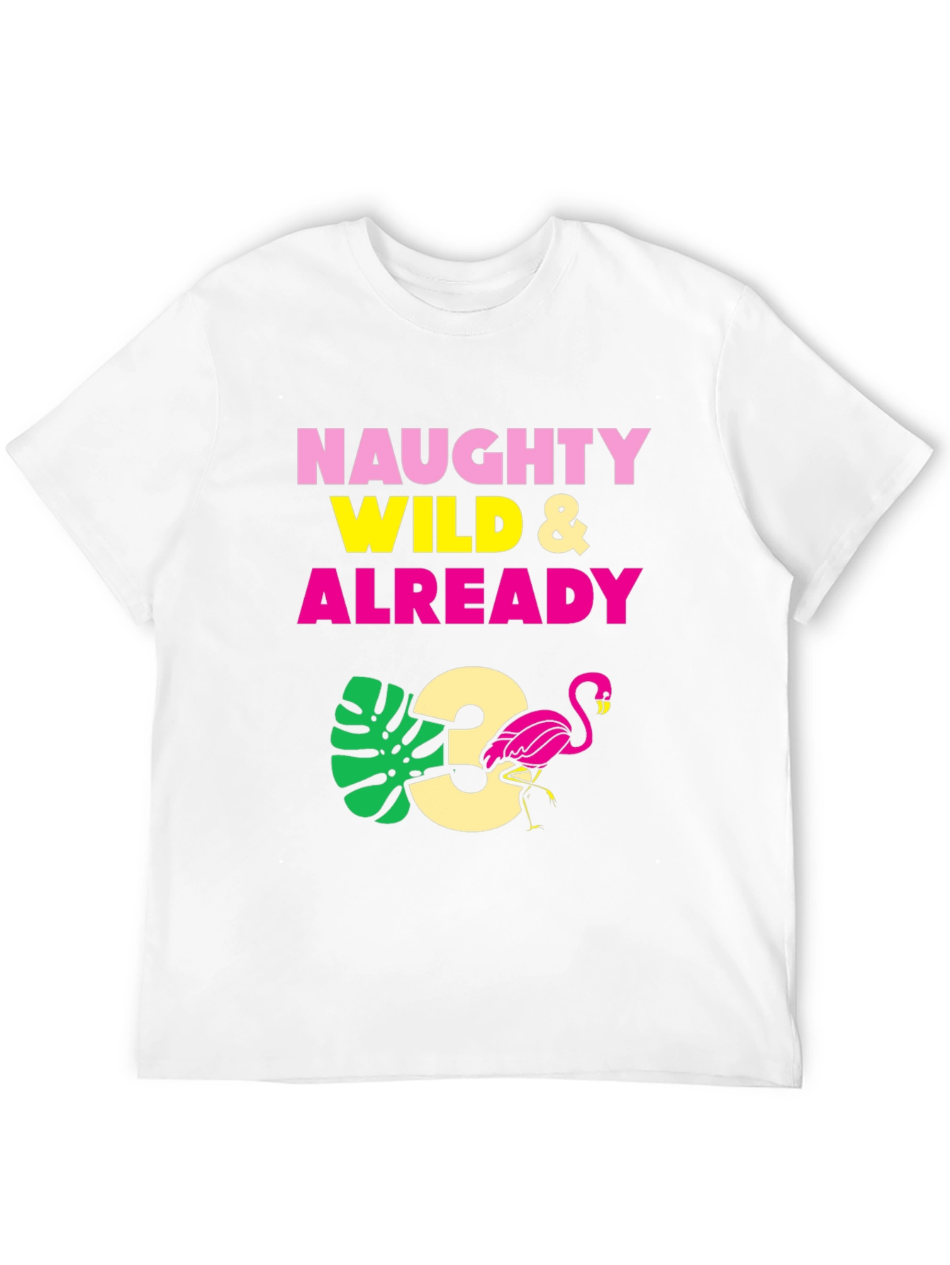Naughty Wild & Already 3 Birthday T-Shirt