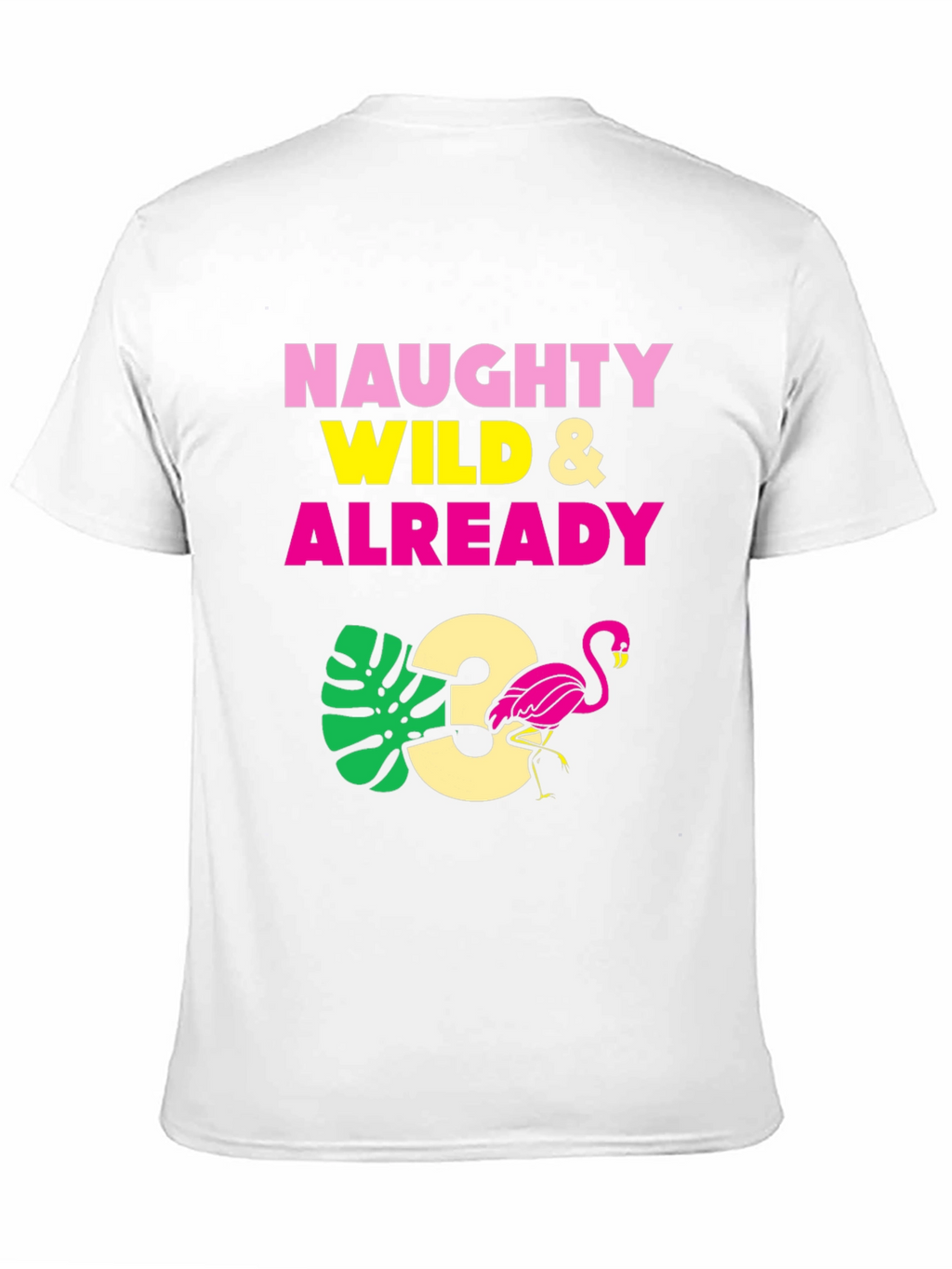 Naughty Wild & Already 3 Birthday T-Shirt