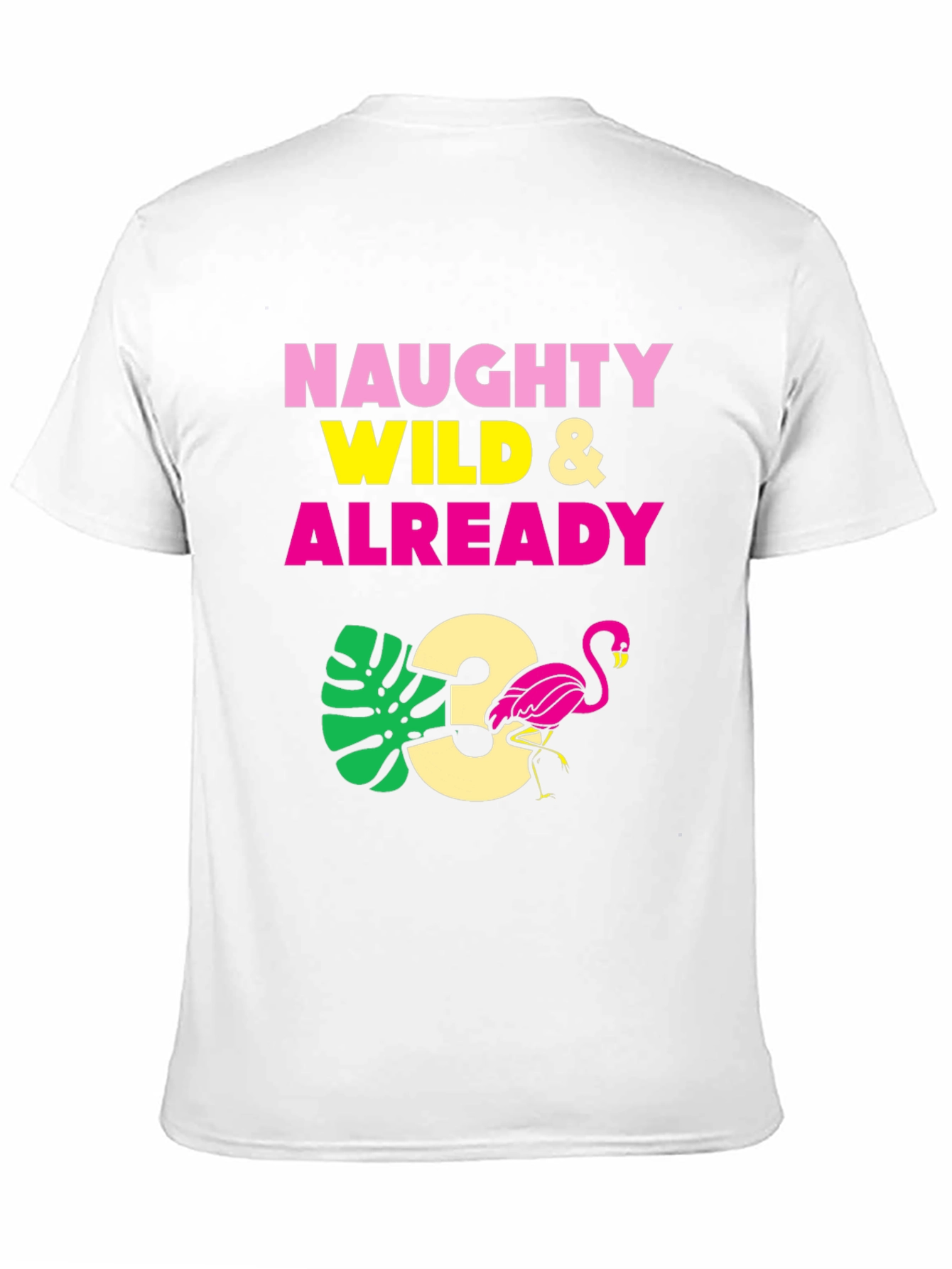 Naughty Wild & Already 3 Birthday T-Shirt