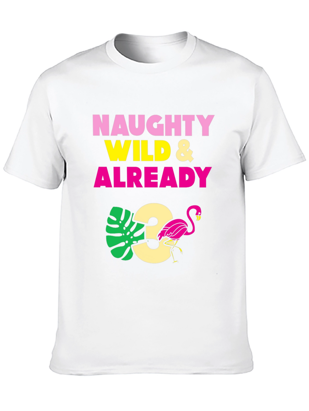 Naughty Wild & Already 3 Birthday T-Shirt