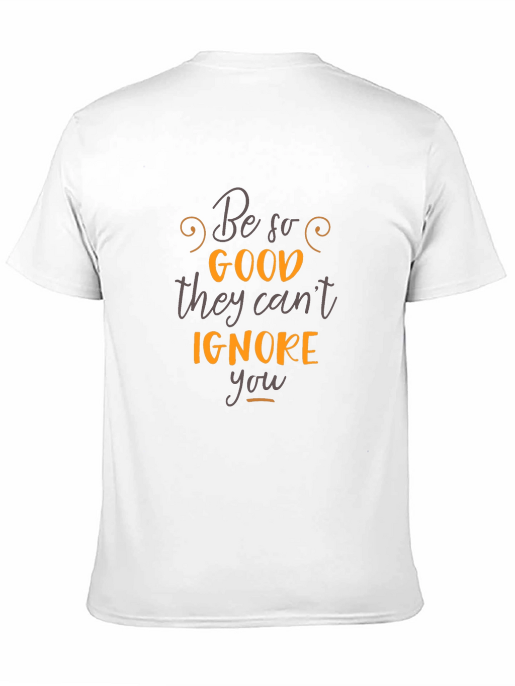 Inspirational Quote Graphic T-Shirt - Be So Good