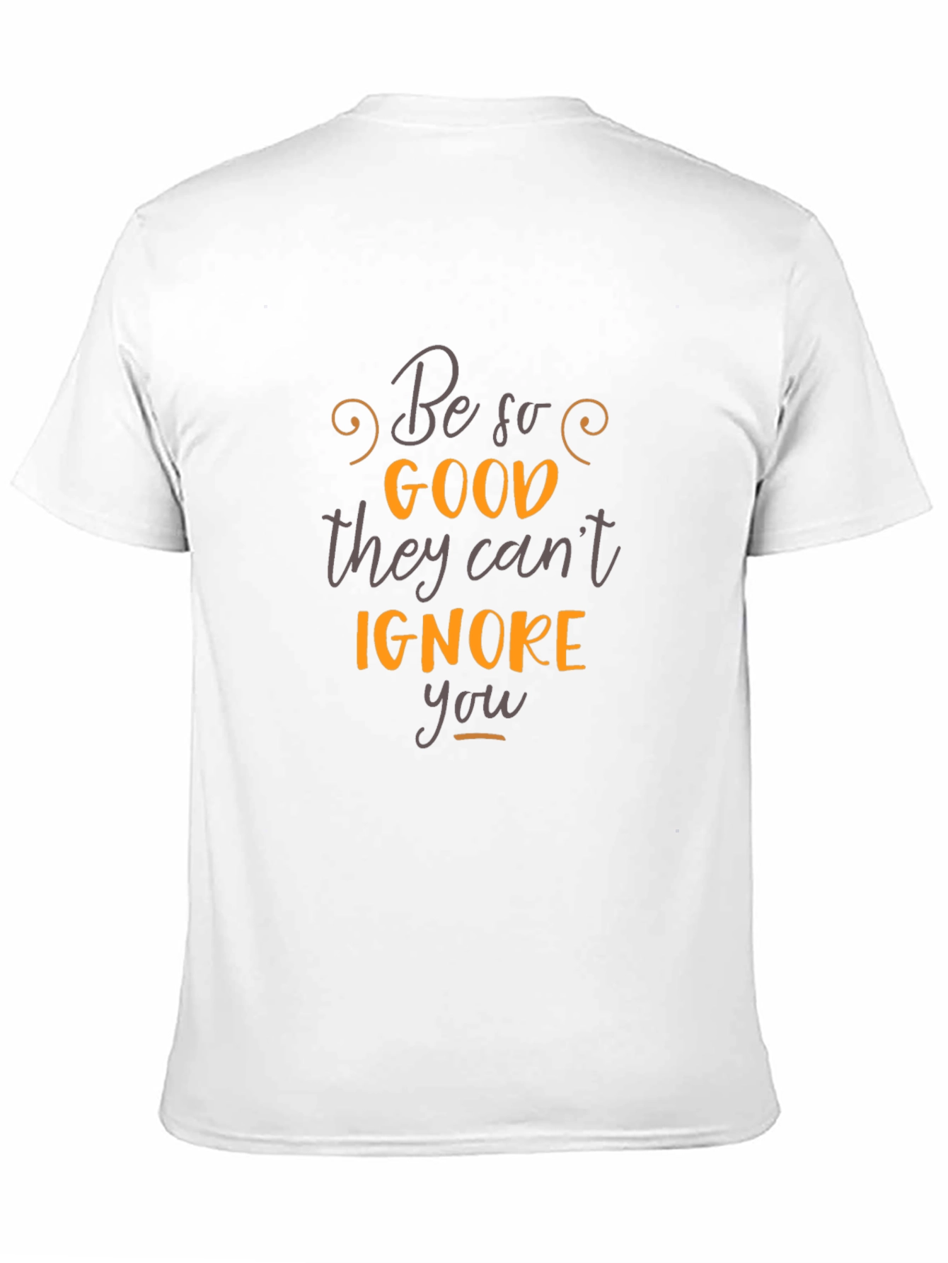 Inspirational Quote Graphic T-Shirt - Be So Good