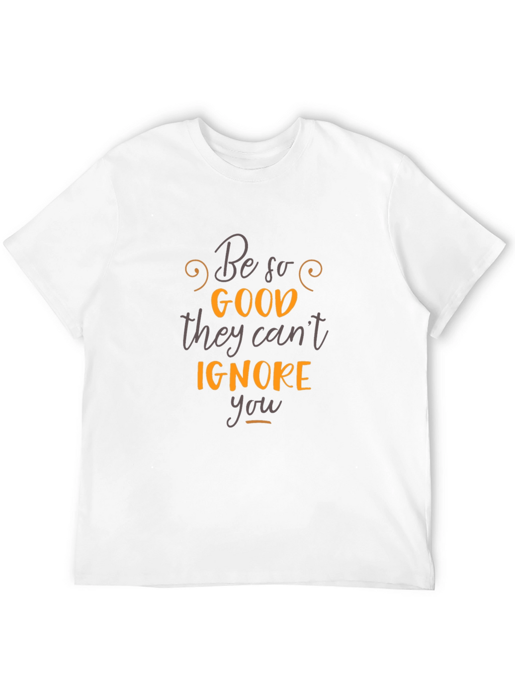 Inspirational Quote Graphic T-Shirt - Be So Good