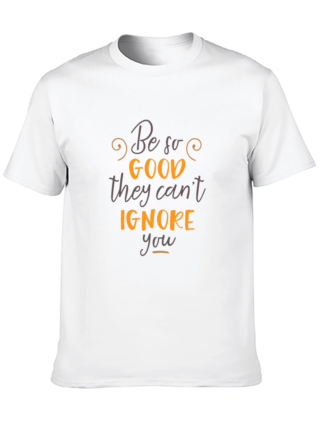 Inspirational Quote Graphic T-Shirt - Be So Good