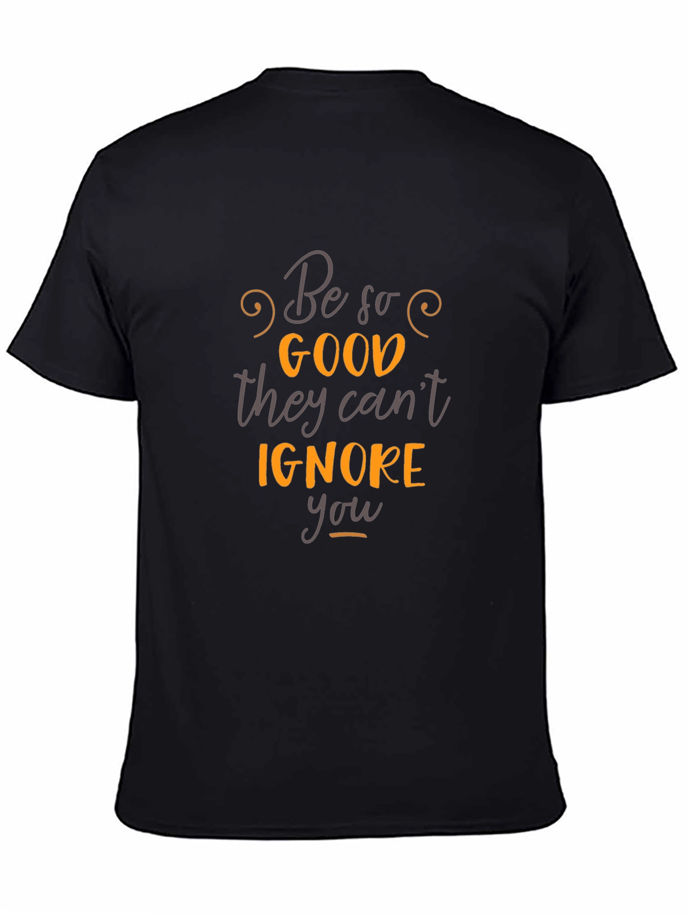 Inspirational Quote Graphic T-Shirt - Be So Good