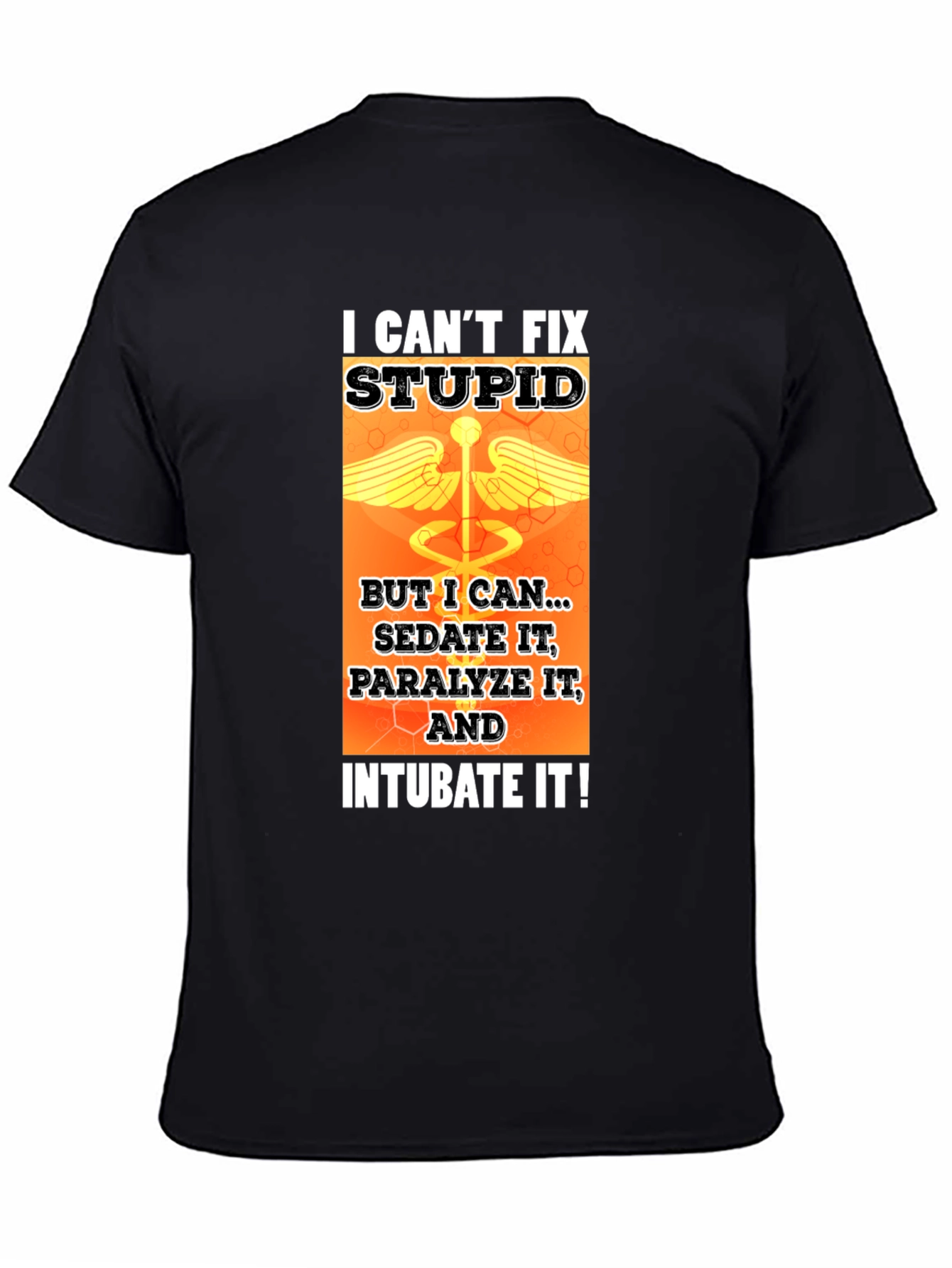 I Cant Fix Stupid T-Shirt - Medical Humor Tee