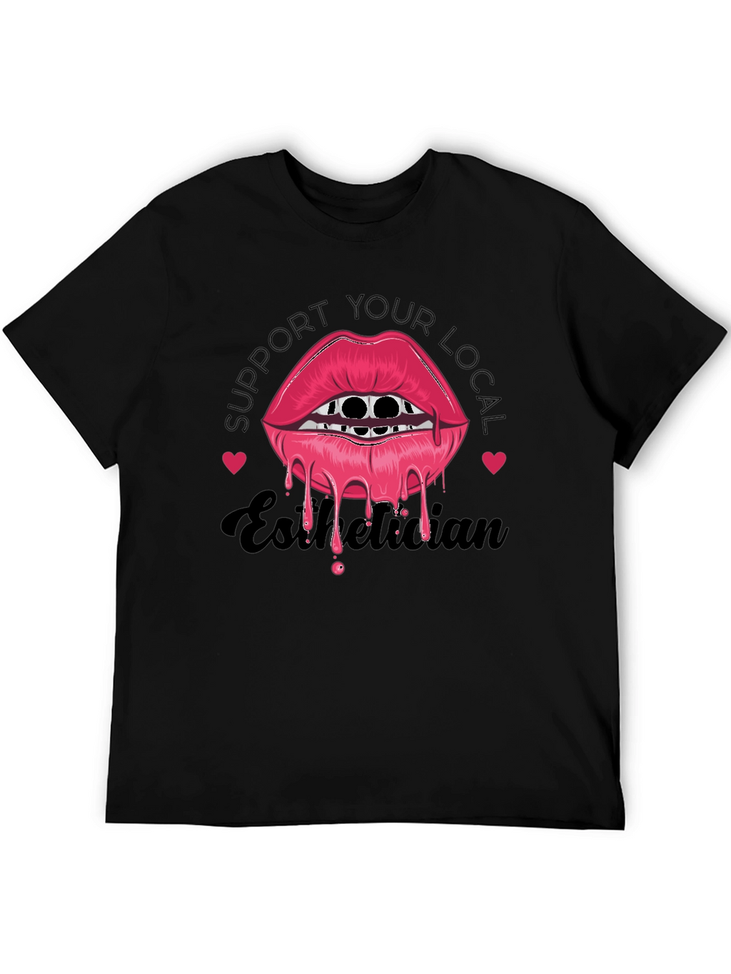 Support Your Local Esthetician Graphic T-Shirt