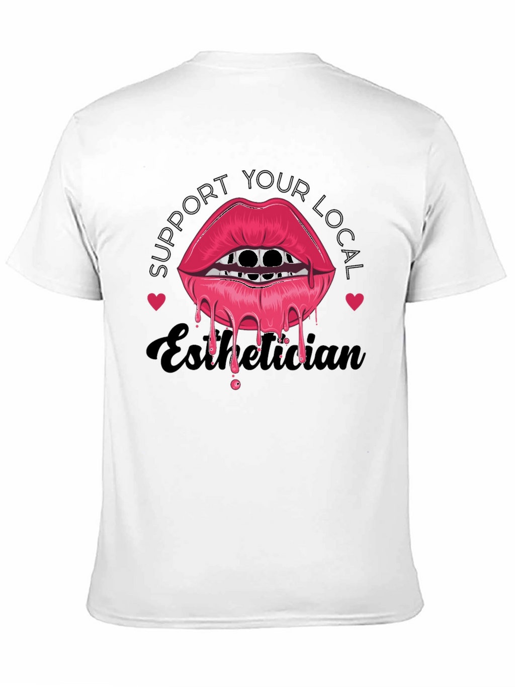 Support Your Local Esthetician Graphic T-Shirt