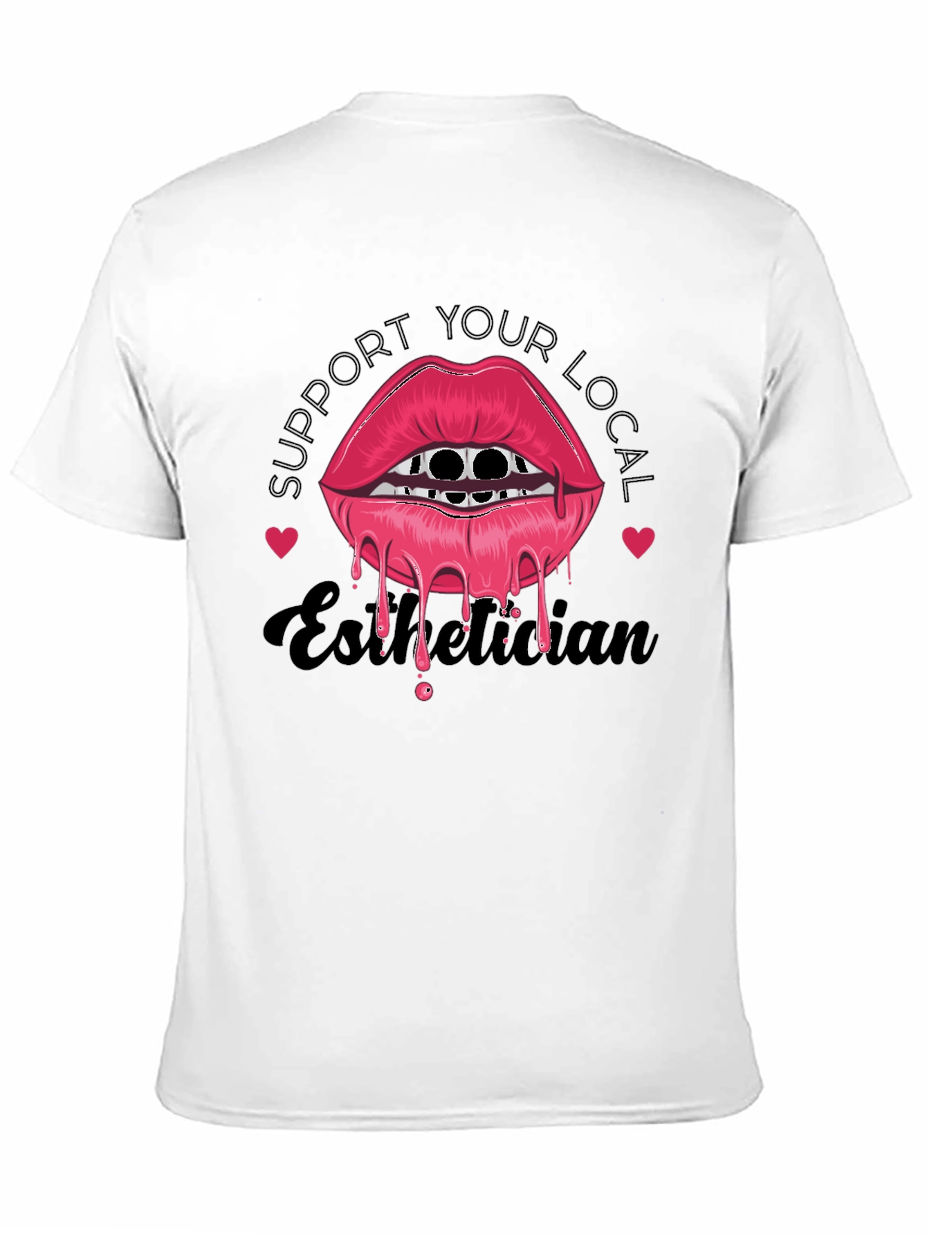 Support Your Local Esthetician Graphic T-Shirt