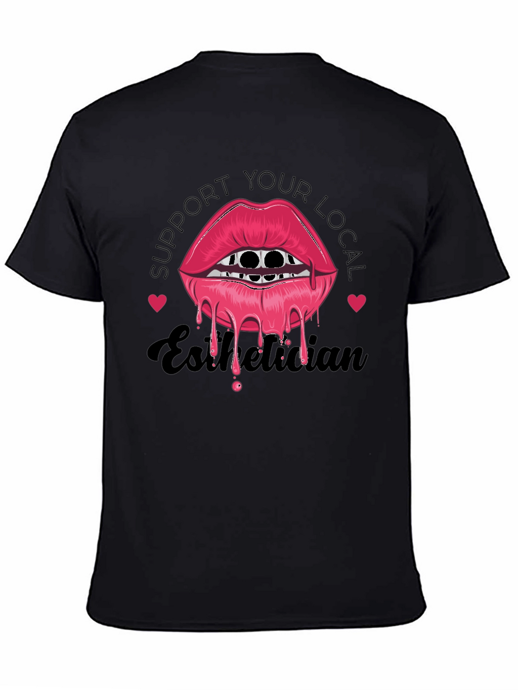 Support Your Local Esthetician Graphic T-Shirt
