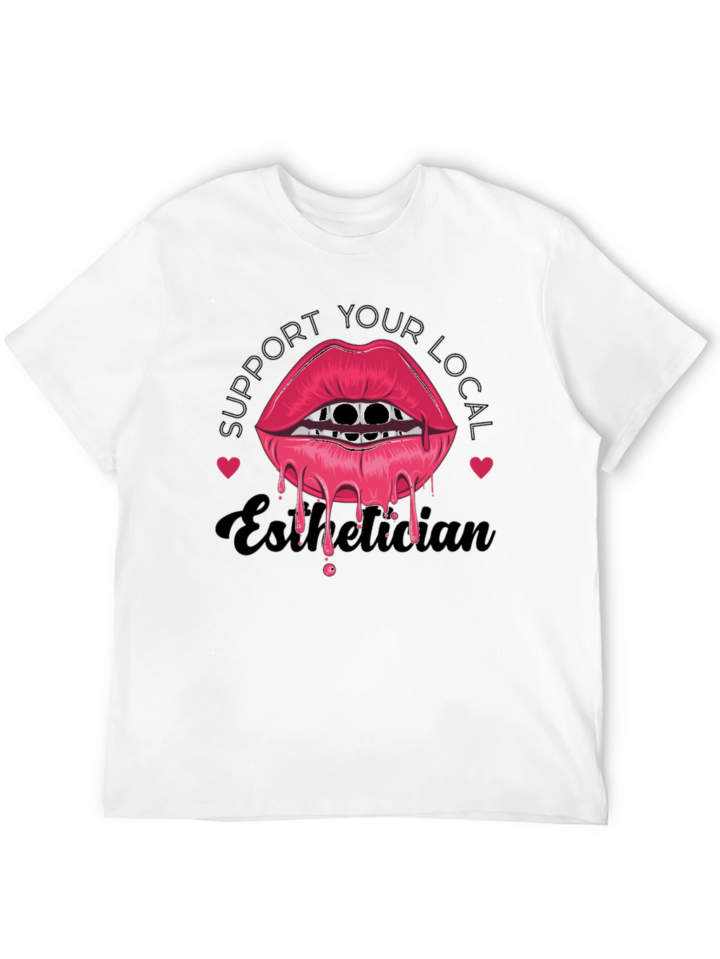 Support Your Local Esthetician Graphic T-Shirt