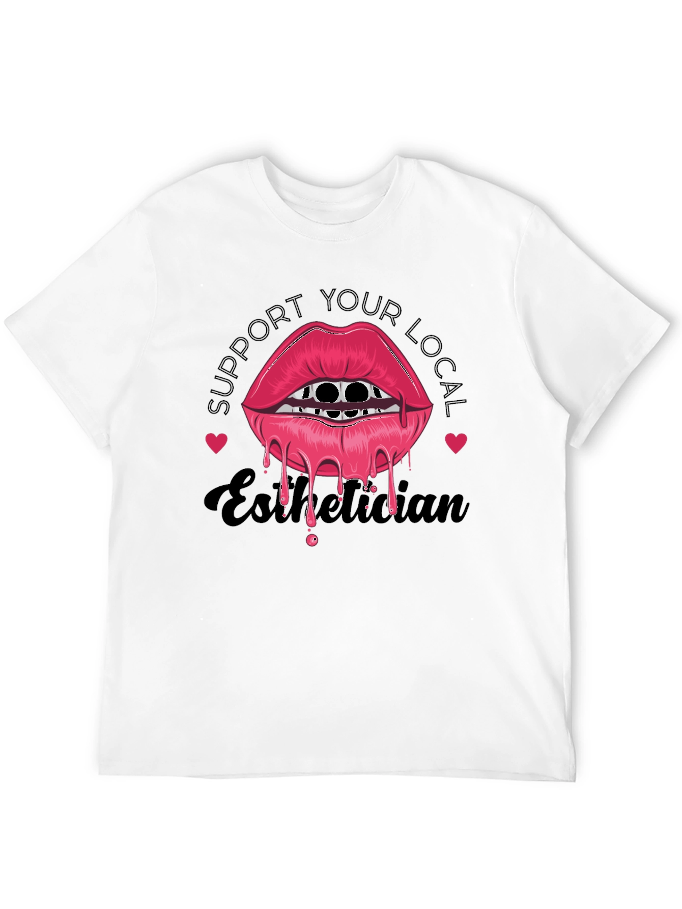 Support Your Local Esthetician Graphic T-Shirt