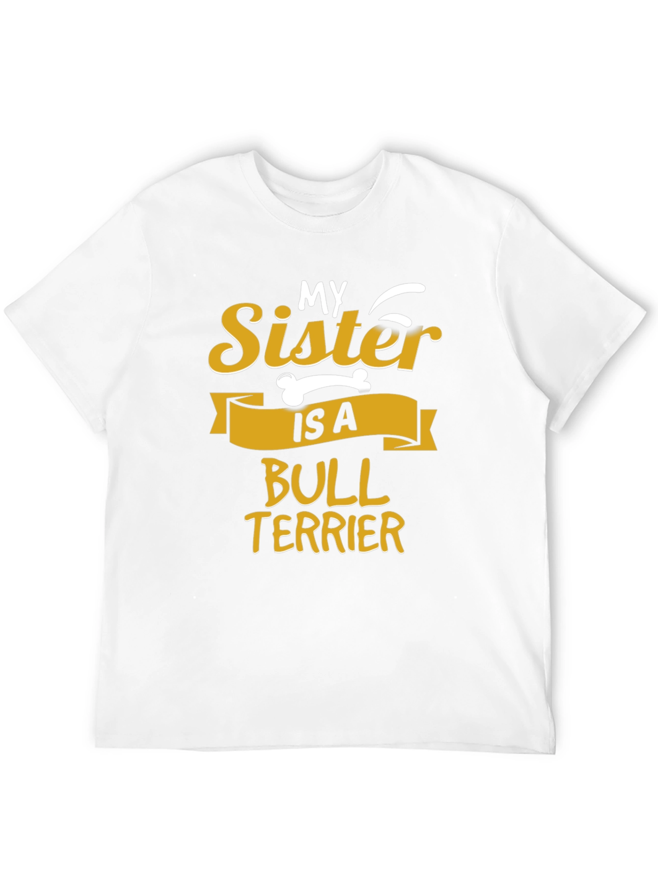 My Sister Is A Bull Terrier Graphic T-Shirt