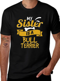 My Sister Is A Bull Terrier Graphic T-Shirt
