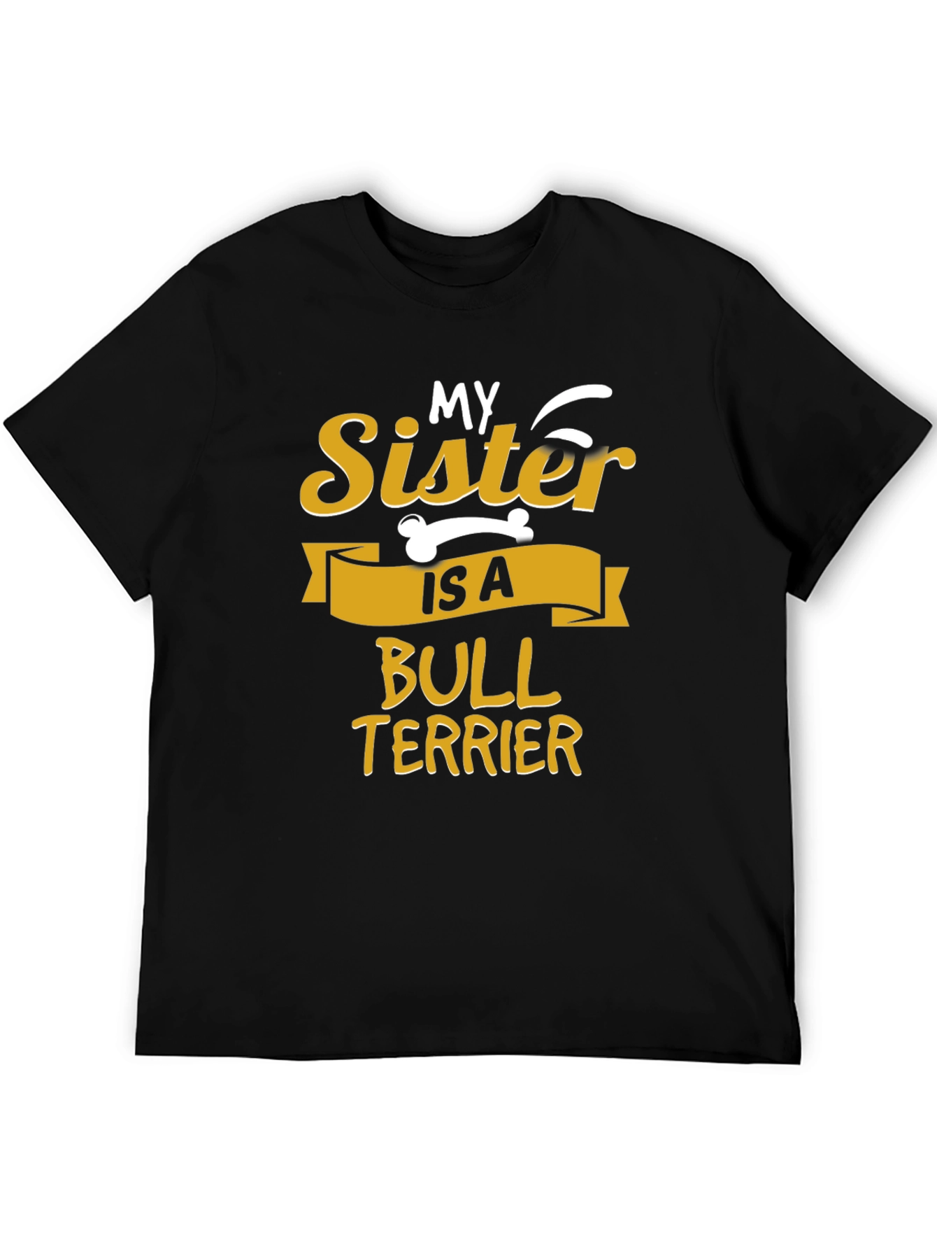 My Sister Is A Bull Terrier Graphic T-Shirt