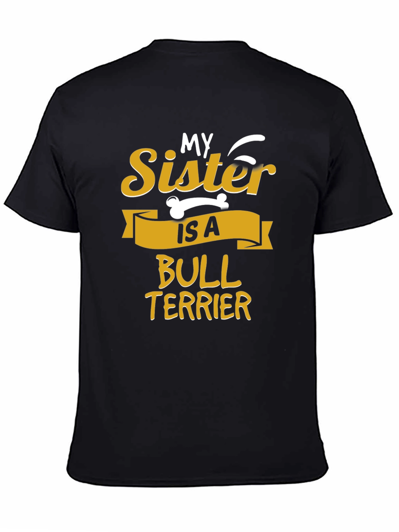 My Sister Is A Bull Terrier Graphic T-Shirt