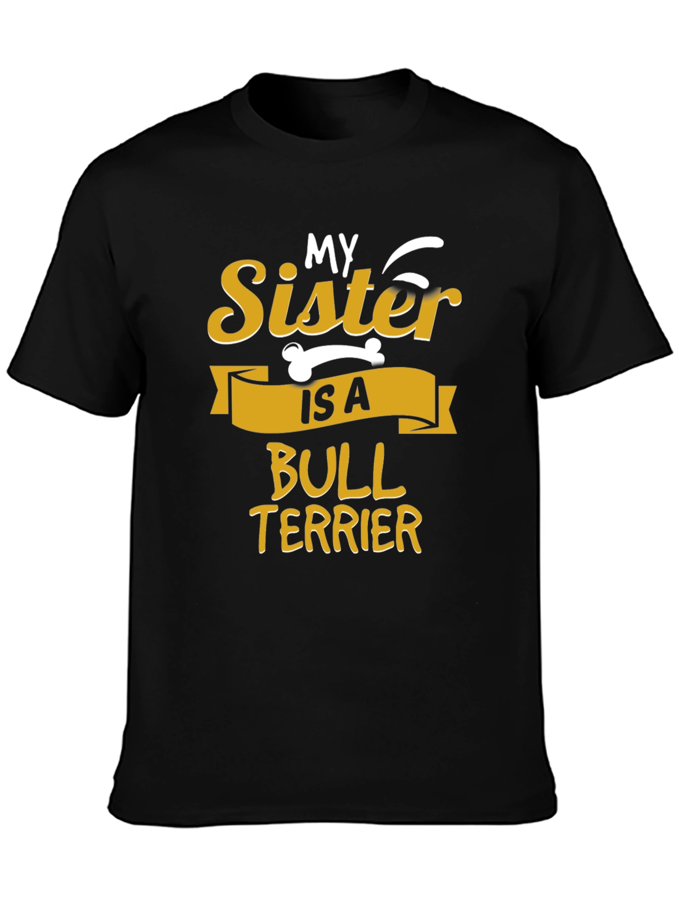 My Sister Is A Bull Terrier Graphic T-Shirt
