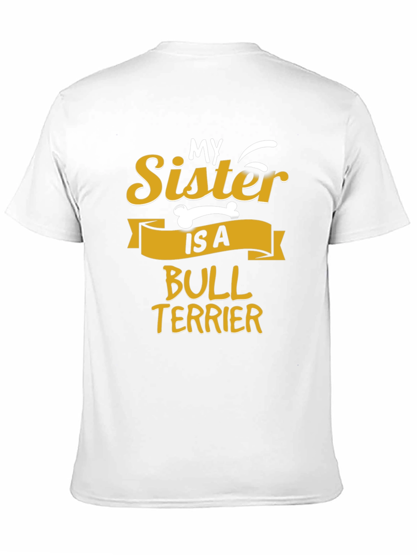 My Sister Is A Bull Terrier Graphic T-Shirt