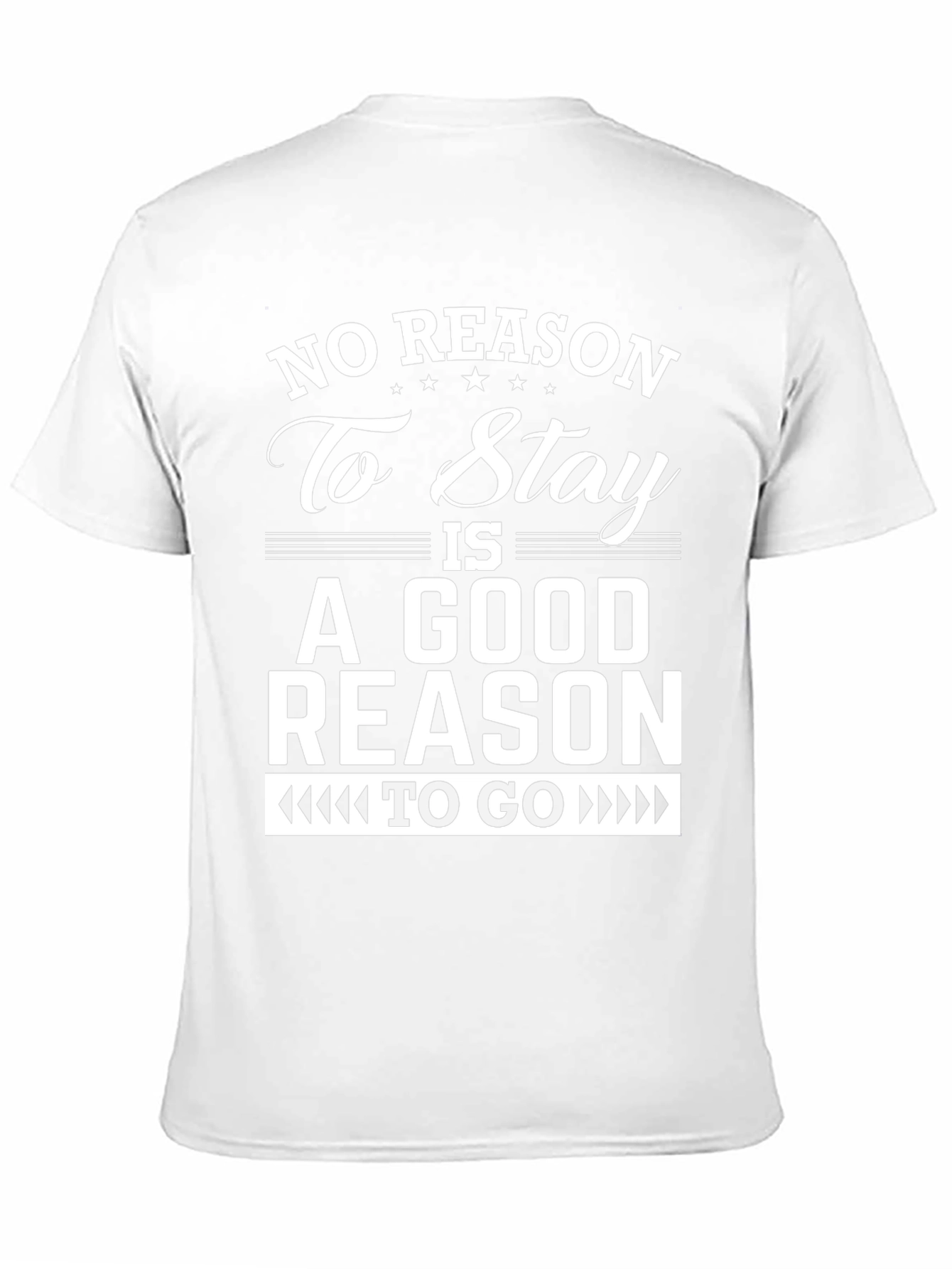 No Reason To Stay Graphic T-Shirt