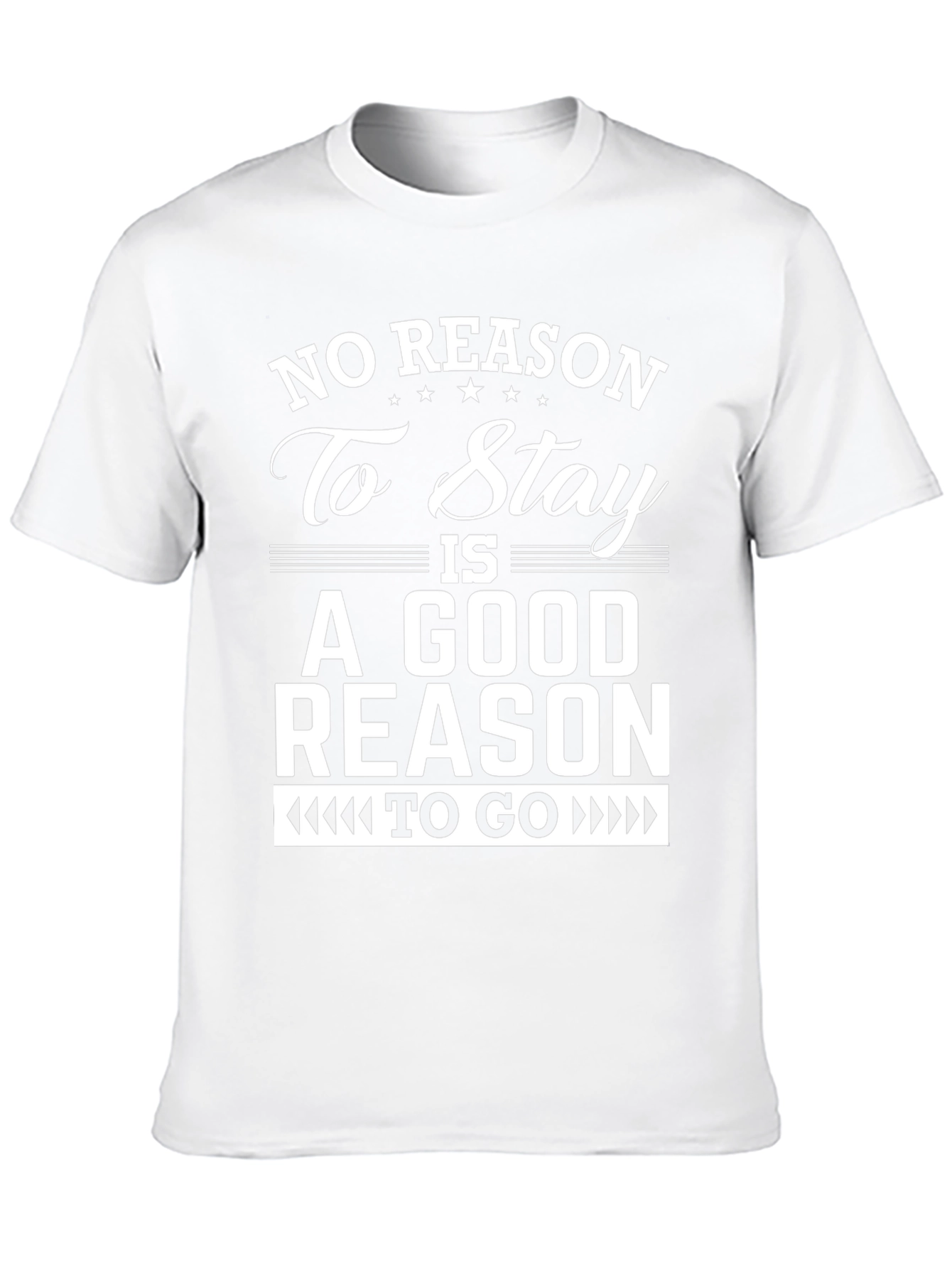 No Reason To Stay Graphic T-Shirt