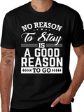 No Reason To Stay Graphic T-Shirt