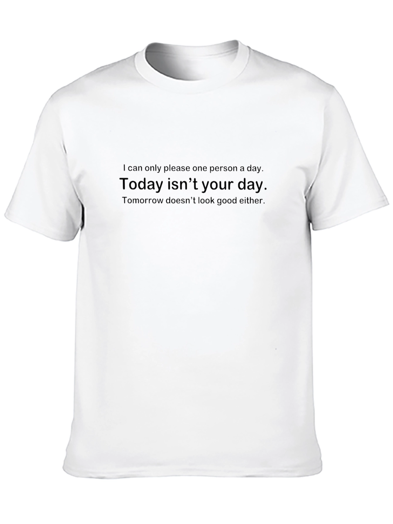 Sarcastic Humor T-Shirt - Today Isnt Your Day