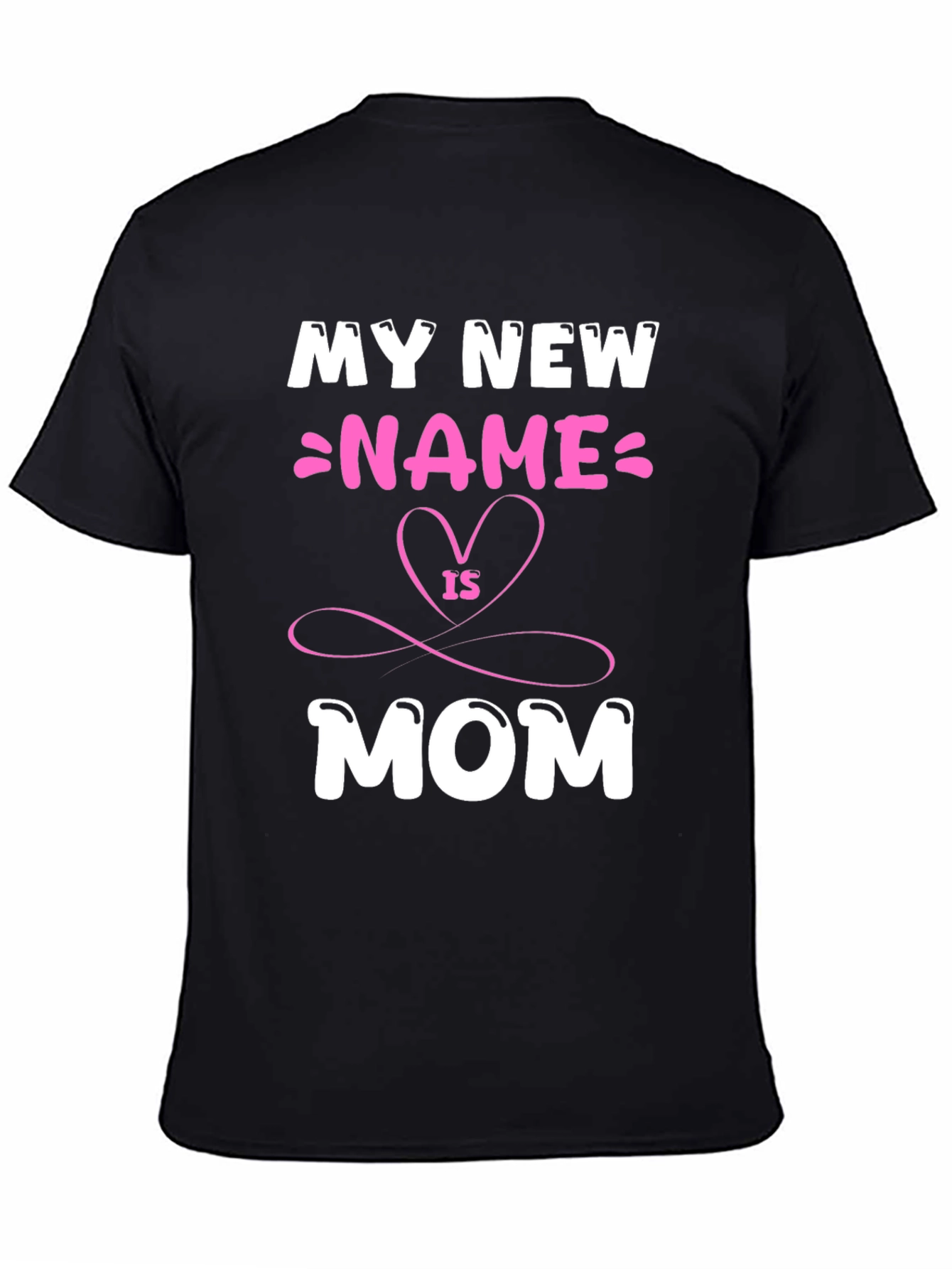 My New Name is Mom T-Shirt - Cute Mothers Day Tee