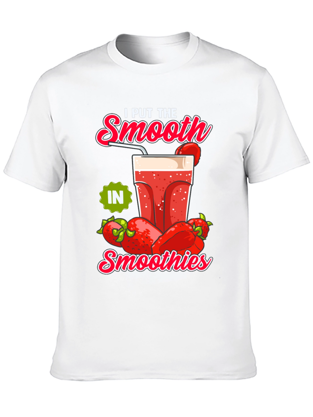 I Put The Smooth in Smoothies Graphic Tee