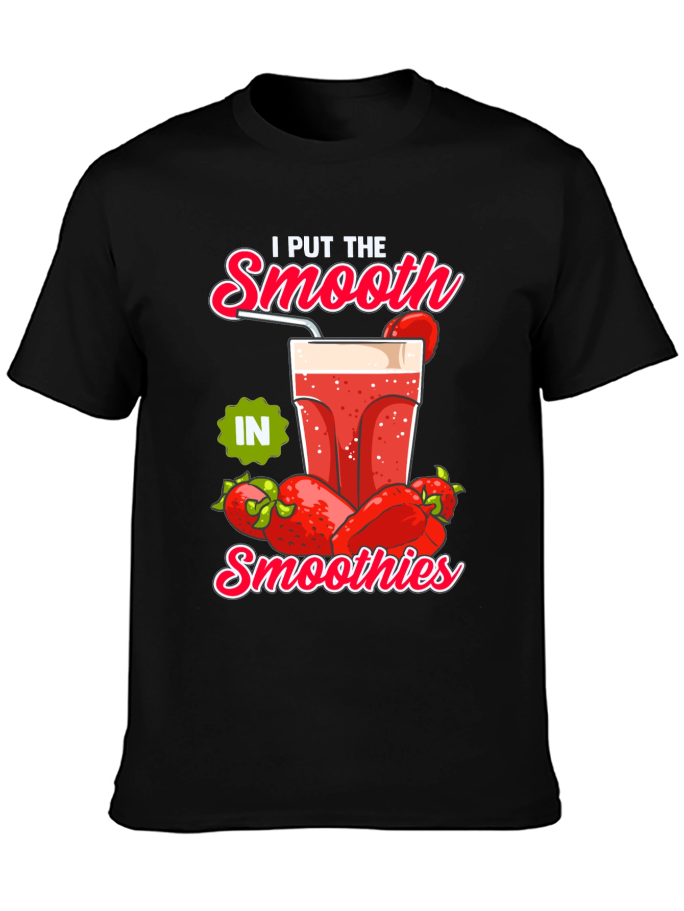 I Put The Smooth in Smoothies Graphic Tee